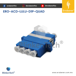 ACOPLADOR LC/UPC QUADRUPLE MONOMODO | Modelo ERO-ACD-LULU-S1P-QUAD | Blinkentech